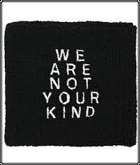 We Are Not Your Kind