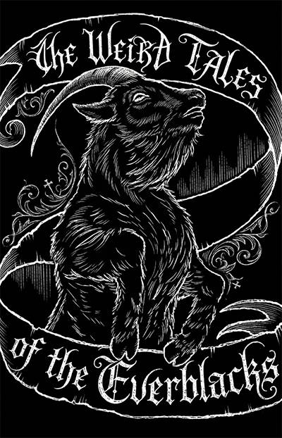 the weird tales of the Everblacks.