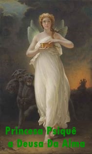 Princesa Psiquê  a Deusa Da Alma