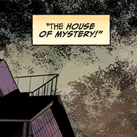 The House of Mystery.