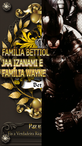 Família Wayne e família BETTIOL Jaa Izanami